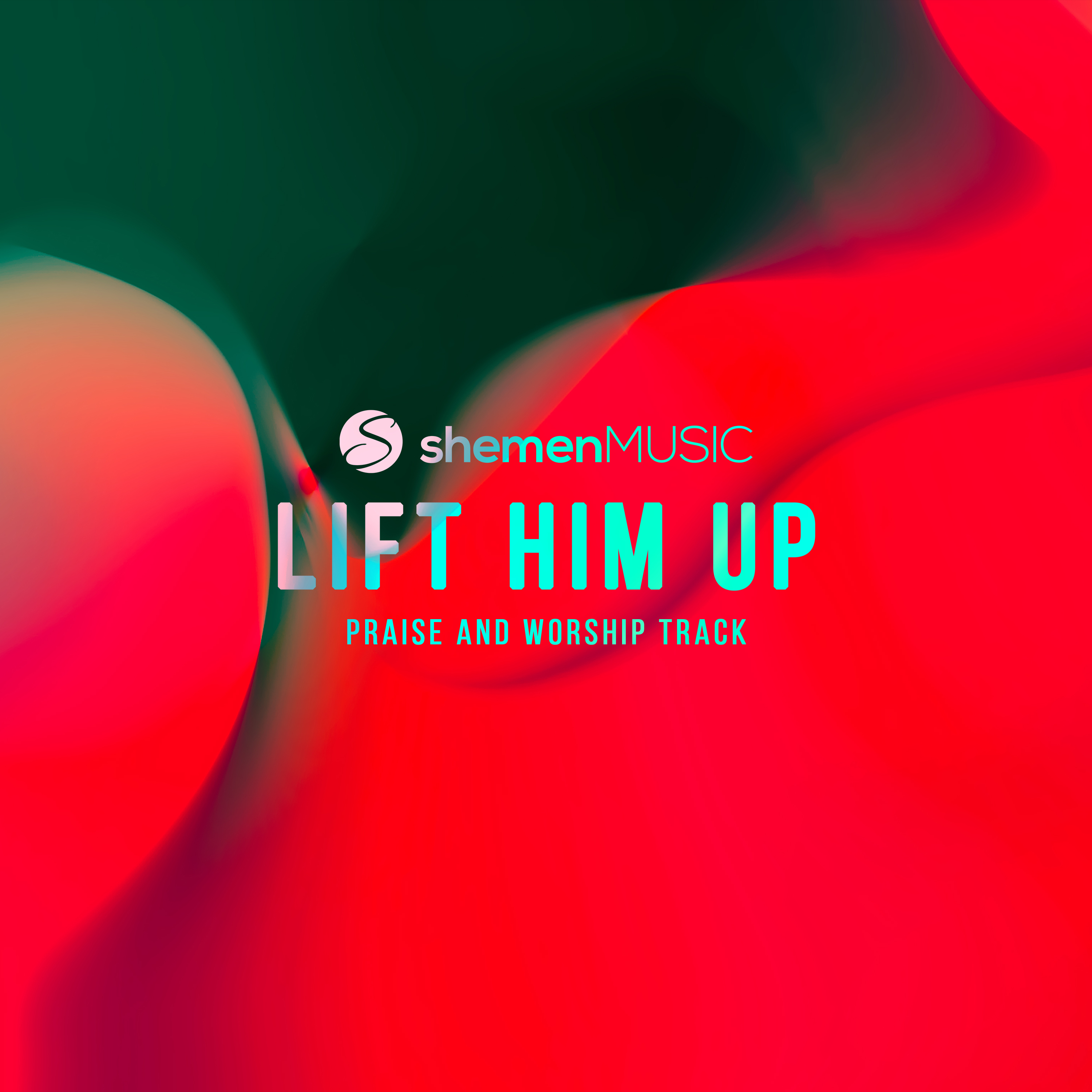 shemenmusic-lift-him-up