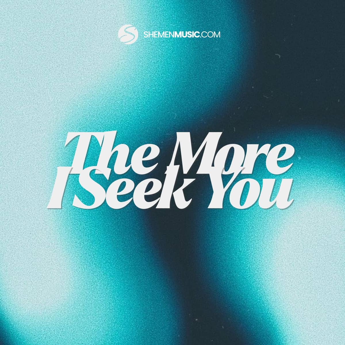 The More I Seek You (D)