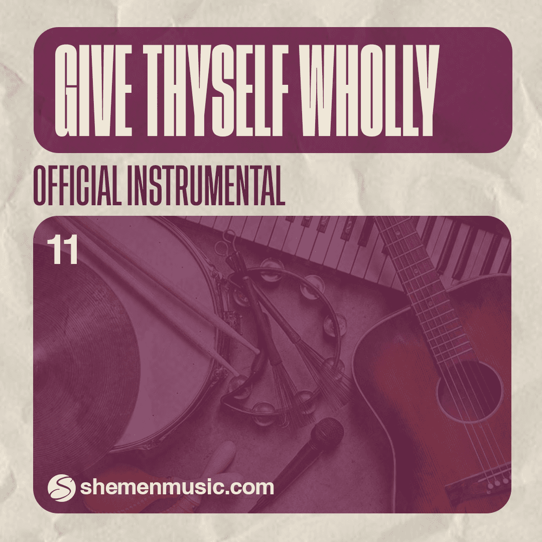 Give Thyself Wholly 11
