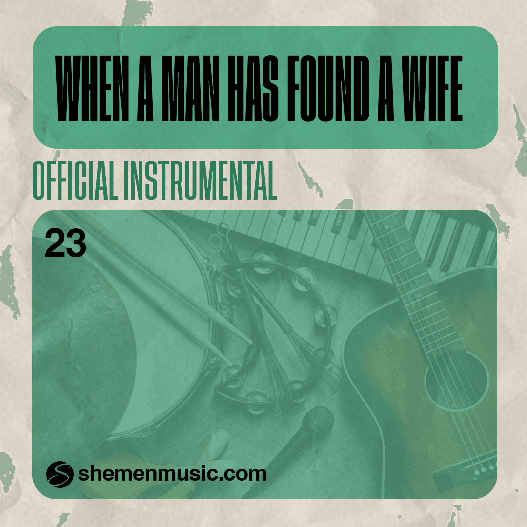 When A Man Has Found a wife 23