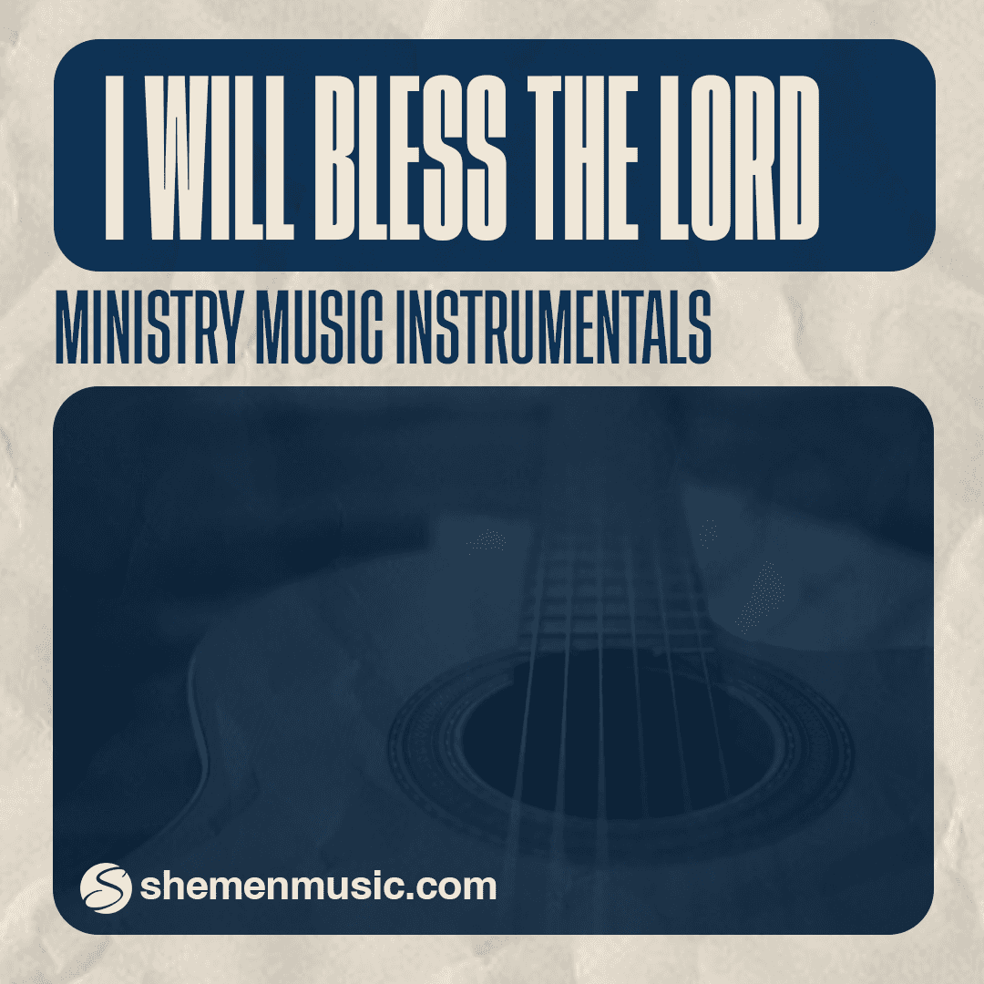 I Will Bless the Lord