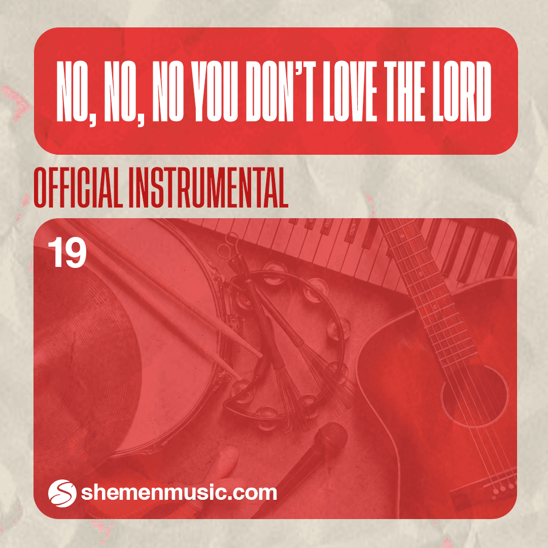 No, No, No, You Don't Love The Lord 19