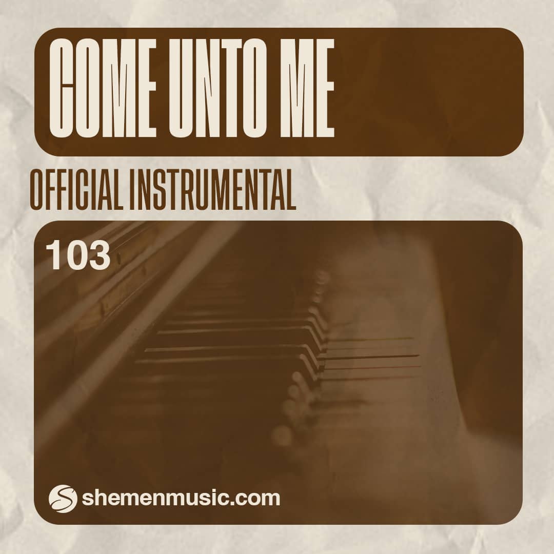 Come Unto Me 103