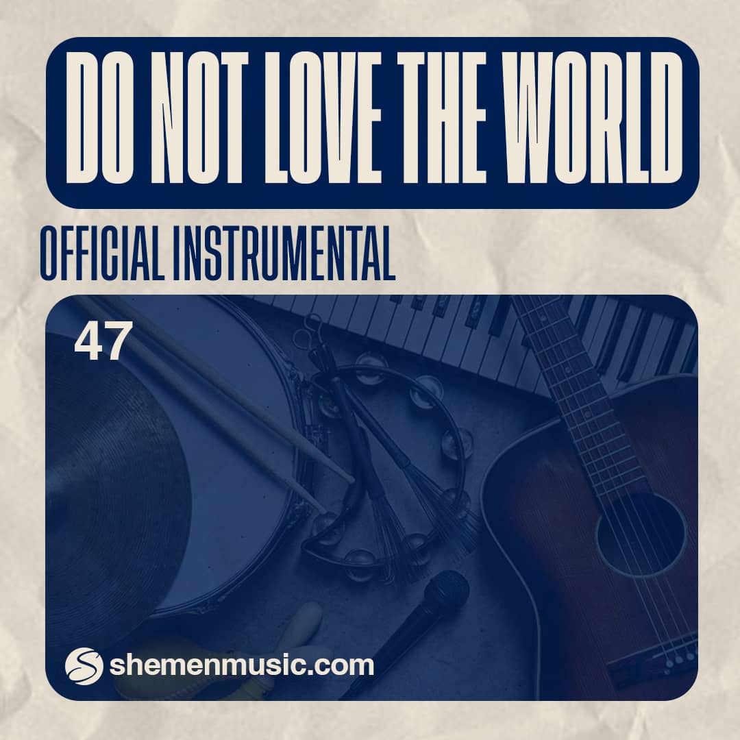 Do Not Love The World My Brother 47