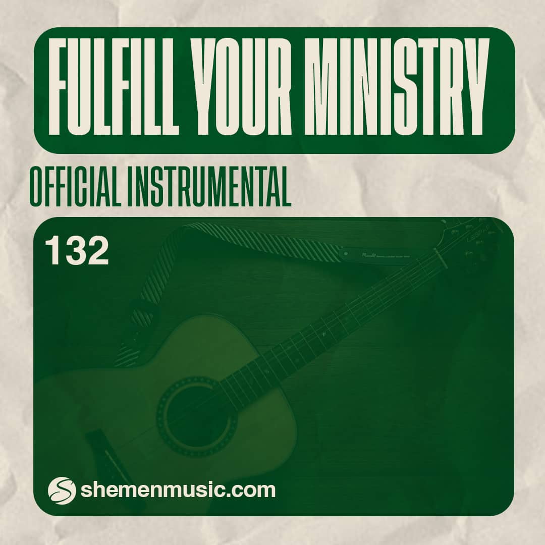 Fulfill Your Ministry 132