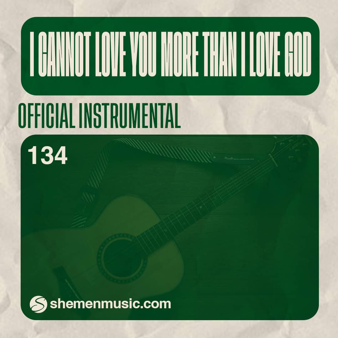 I Cannot Love You More Than I Love God 134
