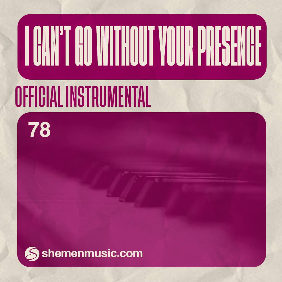 I Can't Go Without Your Presence 78