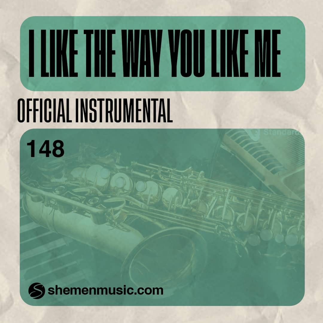 I Like The Way You Like Me 148