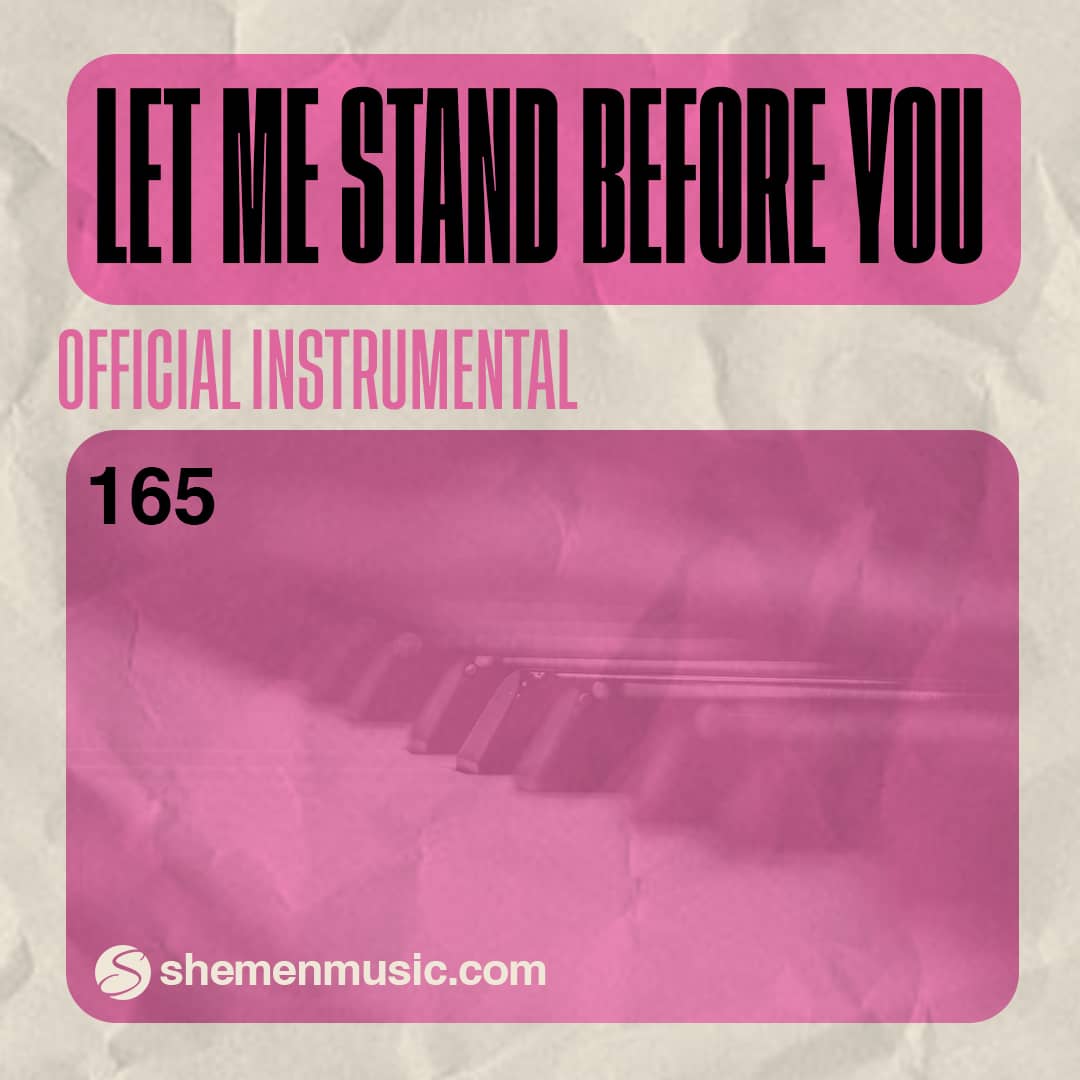 Let Me Stand Before You 165