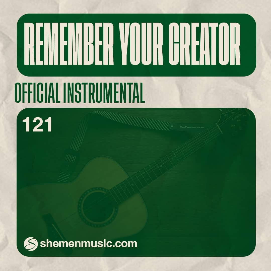 Remember Your Creator 121