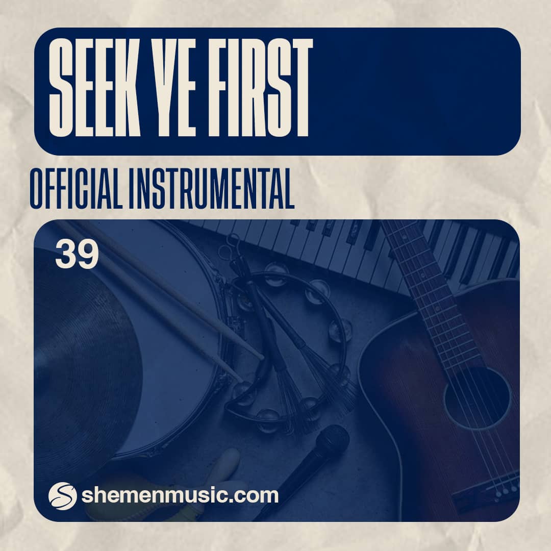 Seek Ye First 39