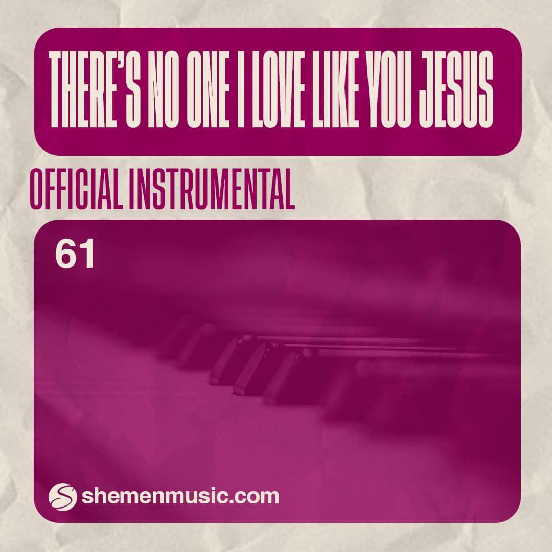 There's No One I Love Like You Jesus 61