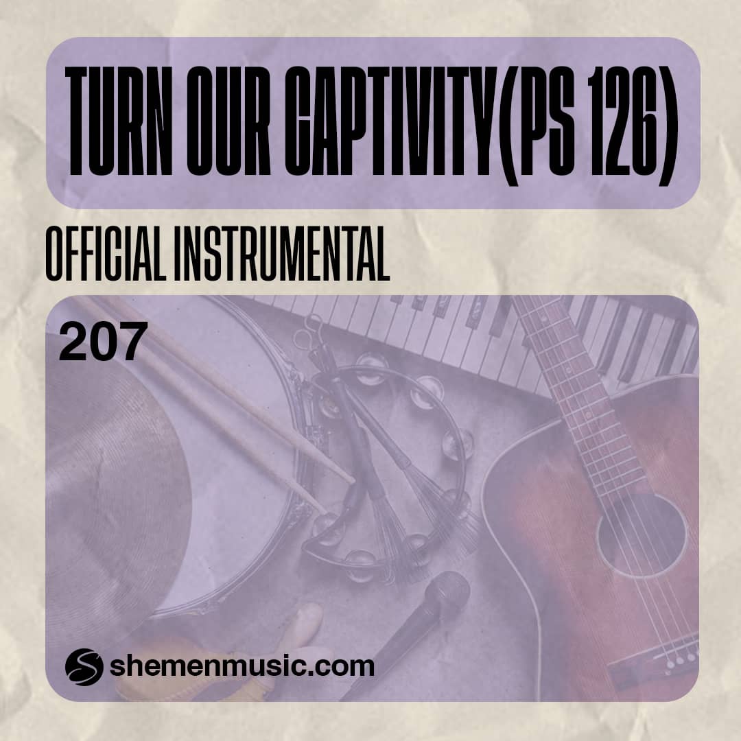 Turn Our Captivity 207