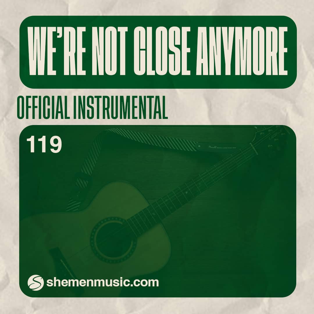 We're Not Close Anymore 119