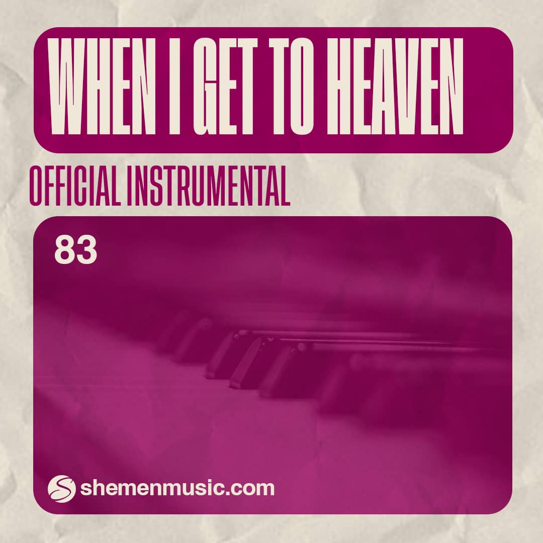 When I Get To Heaven 83