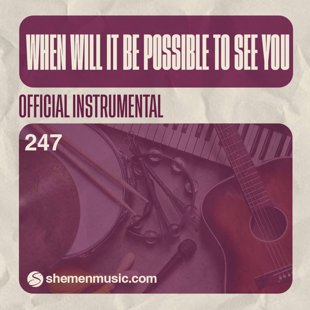 When Will It Be Possible To See You 247