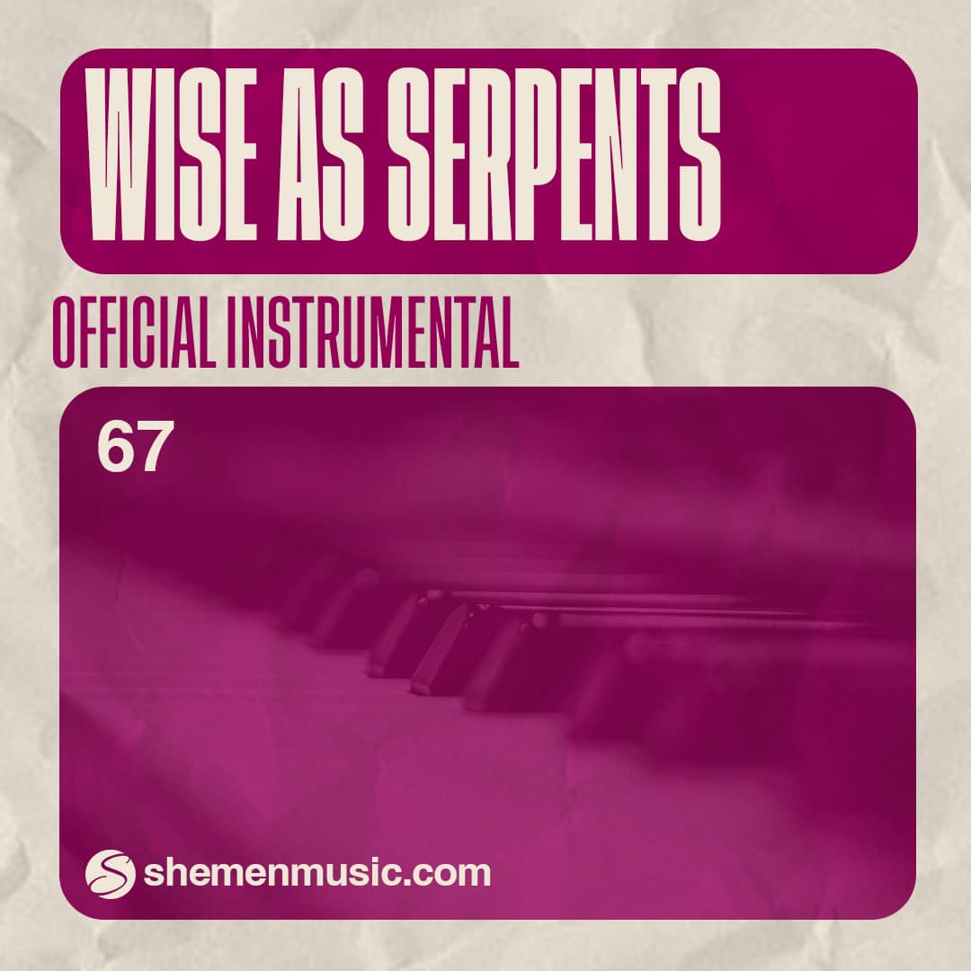 Wise As Serpents 67