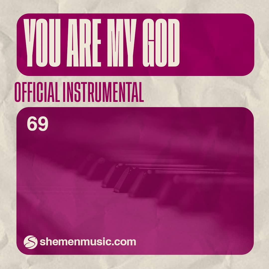 You Are My God 69
