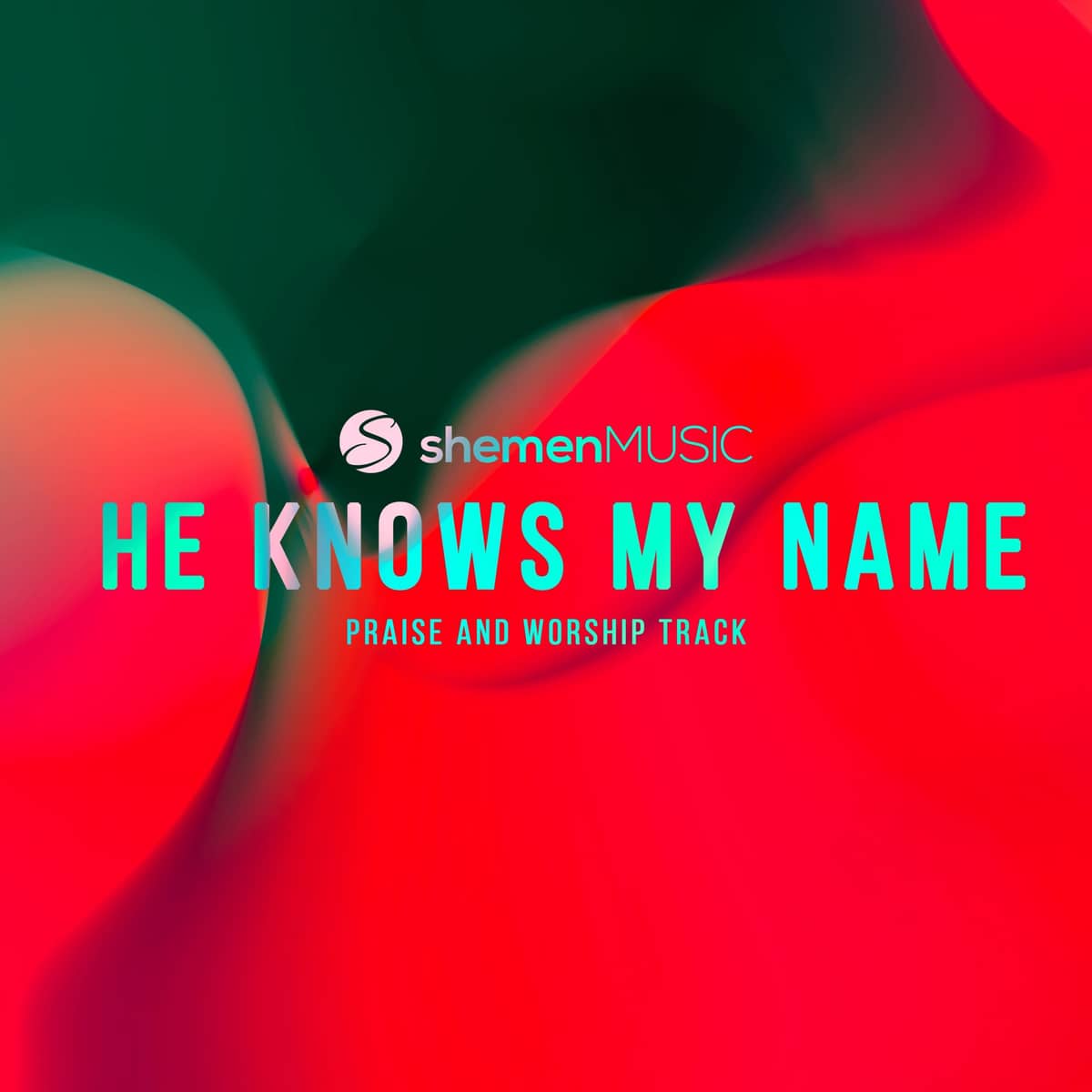 He Knows My Name New