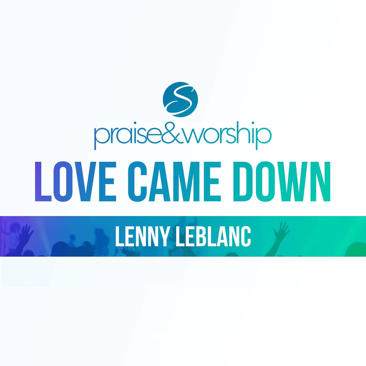 Lenny Leblanc Love Came Down