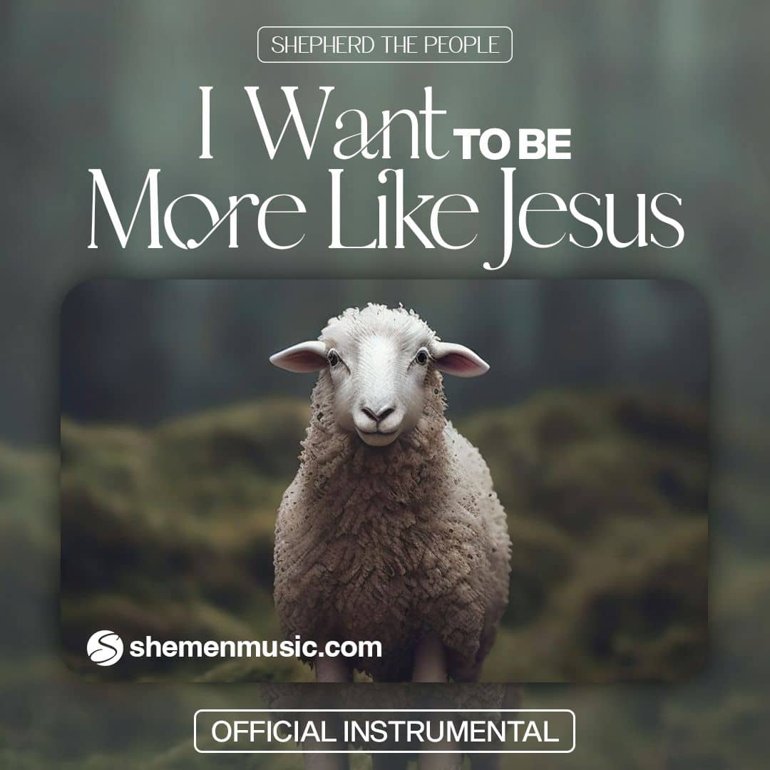 I Want To Be More like Jesus (D)