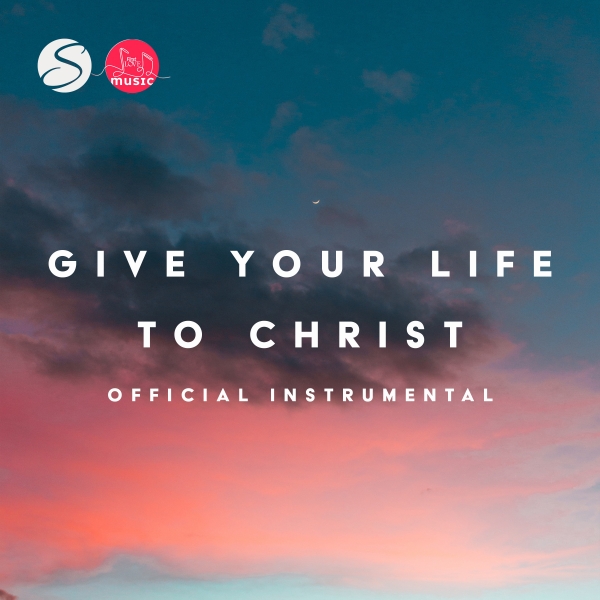 Give Your Life To Christ