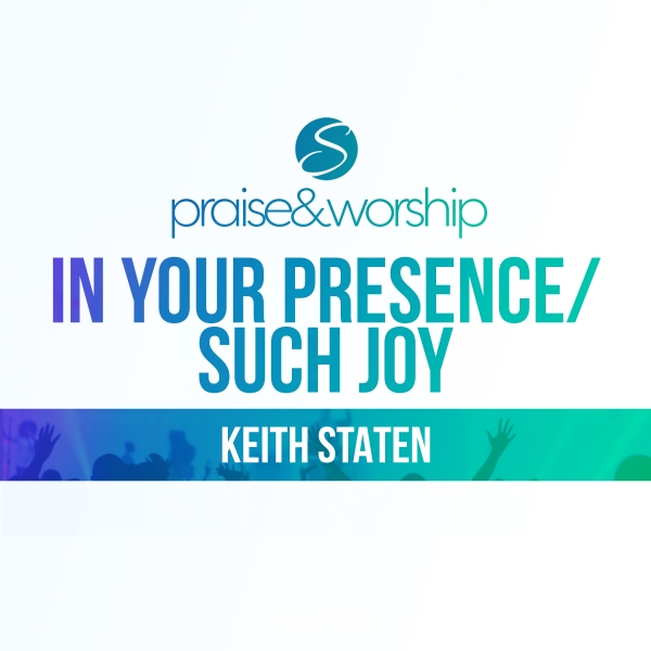 In Your Presence/Such Joy